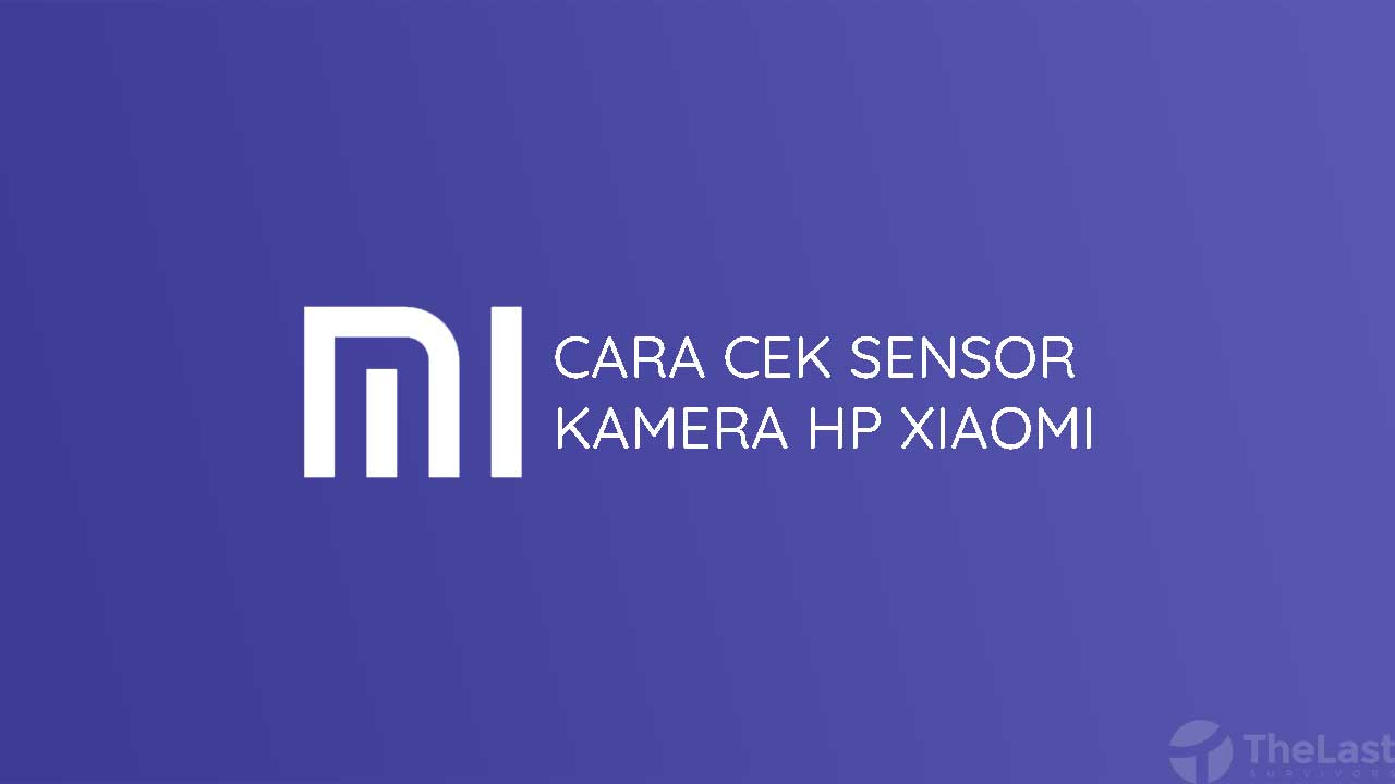 Cara Cek Sensor Kamera HP Xiaomi