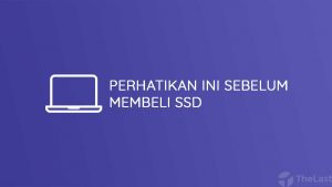 Perhatikan Ini Sebelum Membeli SSD