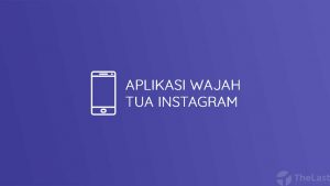 Aplikasi Wajah Tua Instagram