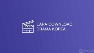 Cara Download Drama Korea