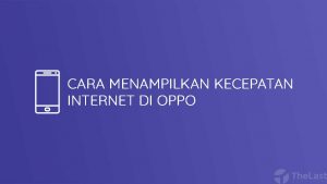 Cara Menampilkan Kecepatan Internet Di HP Oppo