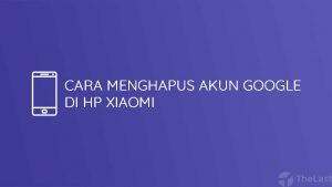 Cara Menghapus Akun Google Di Hp Xiaomi
