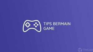 Tips Bermain Game