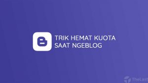 Trik Hemat Kuota Saat Ngeblog